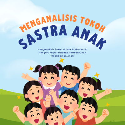 Menganalisis Tokoh dalam Sastra Anak